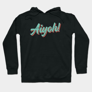 Aiyoh - Singlish Singapore expression of surprise Hoodie